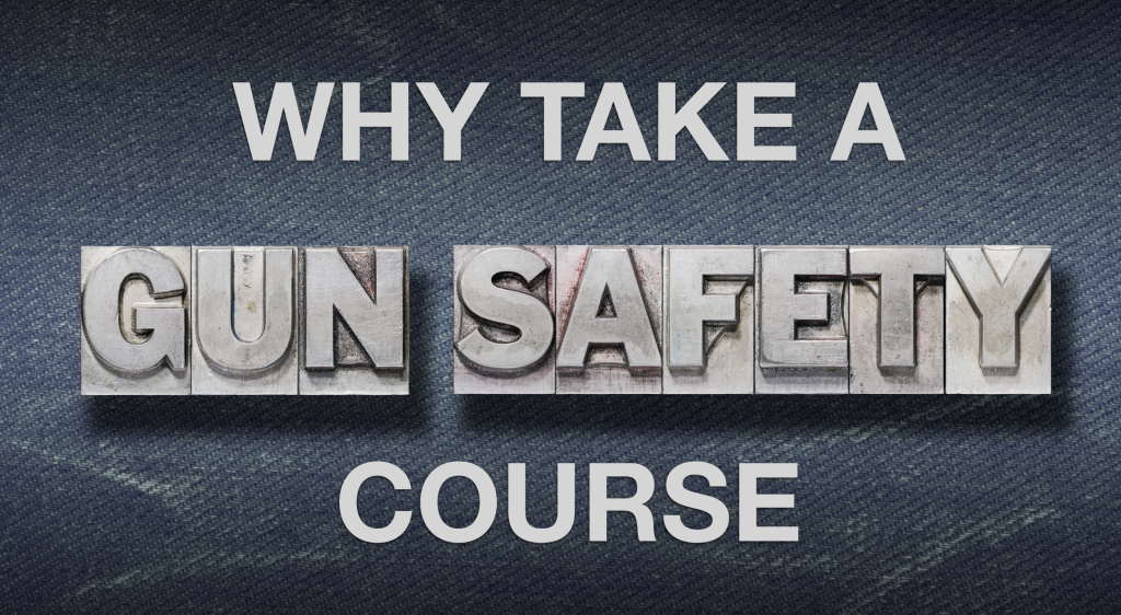 Why you should take a gun safety course
